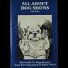 All About Dog Shows by Sam Kohl 3rd Edition
