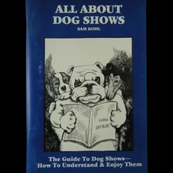 All About Dog Shows by Sam Kohl 3rd Edition