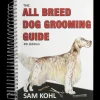 The All Breed Dog Grooming Guide by Sam Kohl 4th Edition