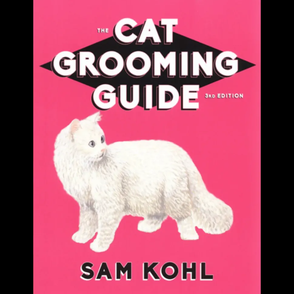 The Cat Grooming Guide by Sam Kohl 3rd Edition