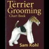 The Terrier Grooming Chart Book by Sam Kohl Large 9"x12" Format